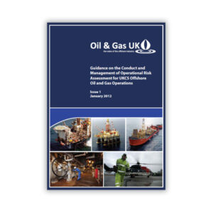 Guidance on the Conduct and Management of Operational Risk Assessment for UKCS Offshore Oil and Gas Operations - Issue 1